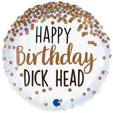 Happy Birthday Dick Head foil balloon
