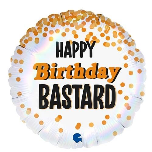 Happy Birthday BASTARD foil balloon