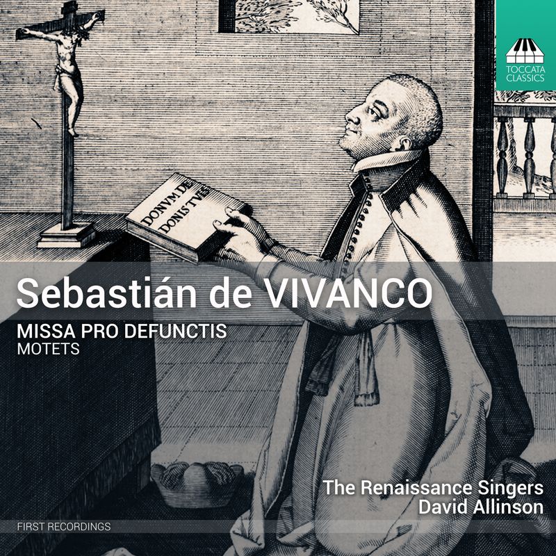 *** CD Pre-Order *** Sebastián de VIVANCO : Missa pro Defunctis &amp; Motets