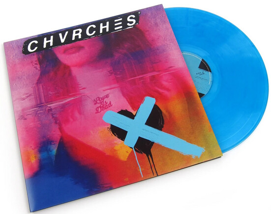 CHVRCHES - Love Is Dead [LP] translucent light blue colored vinyl