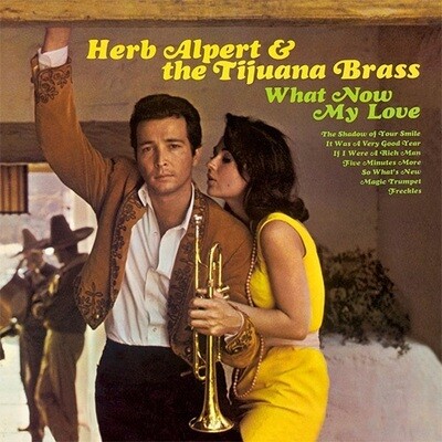 Herb Alpert &amp; The Tijuana Brass - What Now My Love [LP] VINTAGE