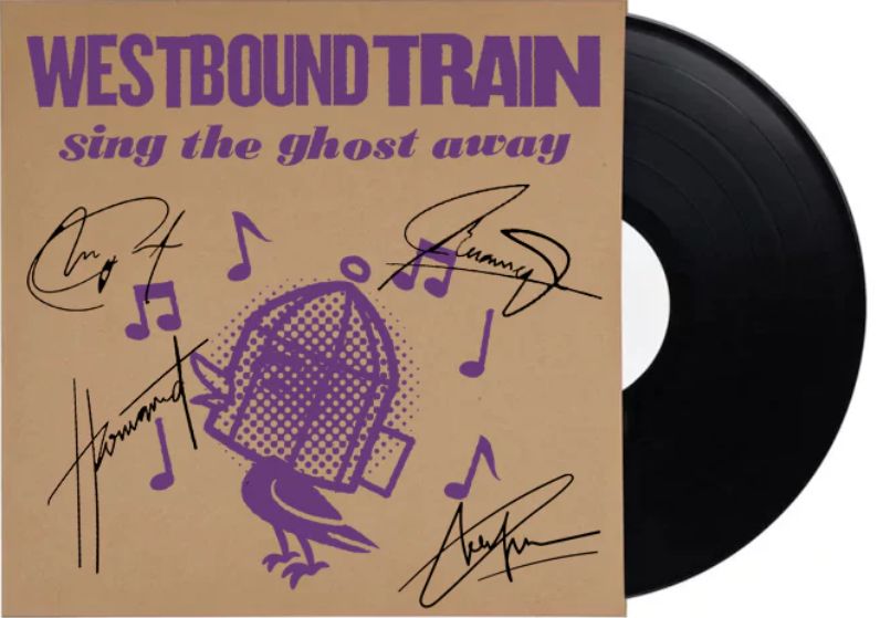 Westbound Train - Sing The Ghost Away [LP] signed test pressing