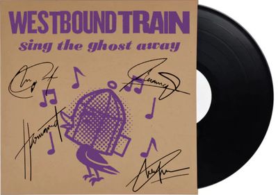 Westbound Train - Sing The Ghost Away [LP] signed test pressing