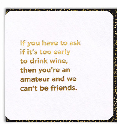 FUNNY BIRTHDAY CARD (GOLD FOILED) DRINK WINE EARLY