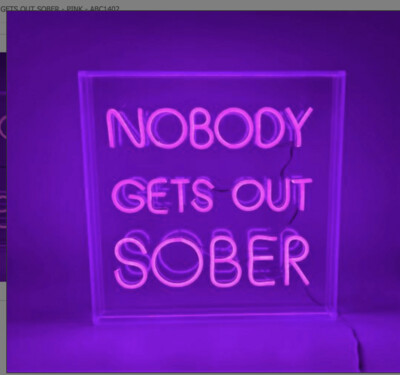 NOBODY GETS OUT SOBER - PINK