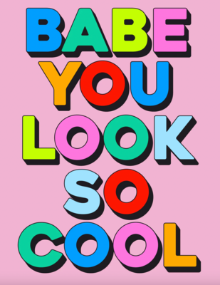 Babe You Look So Cool Wall Print