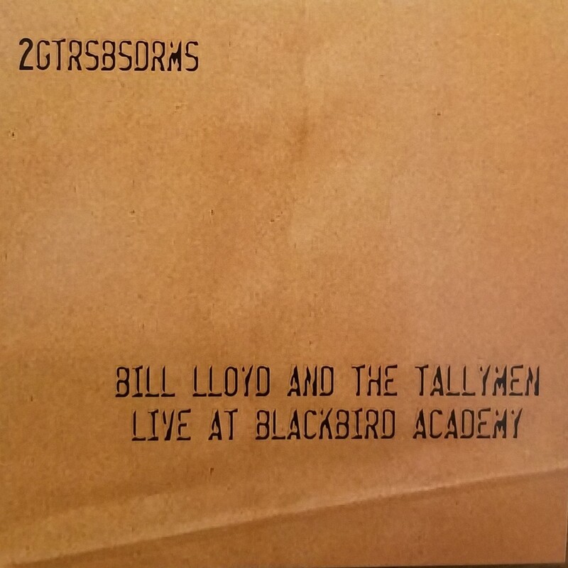2GTRSBSDRMS - Bill Lloyd &amp; The Tallymen Live at Blackbird Academy CD