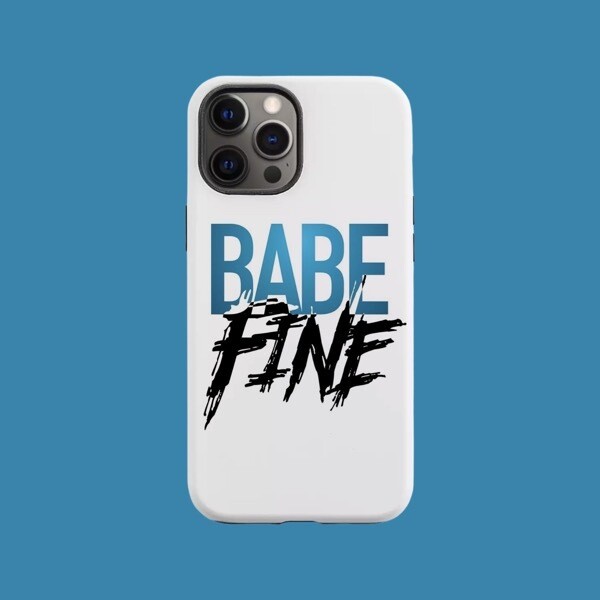 BABE FINE (MEN'S) PHONE CASE
(ORIGINAL OR CUSTOM)