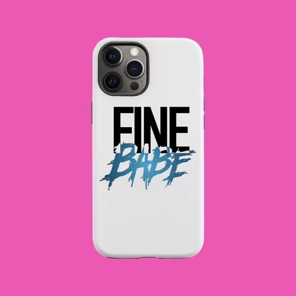 FINE BABE (WOMEN'S) PHONE CASE
(ORIGINAL OR CUSTOM)