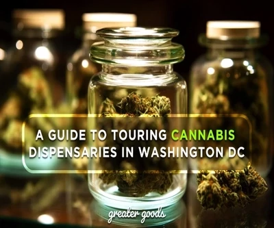A Guide to Touring Cannabis Dispensaries in Washington DC