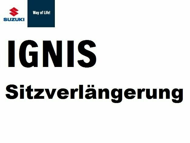 Sitzverlängerung Suzuki IGNIS ATK