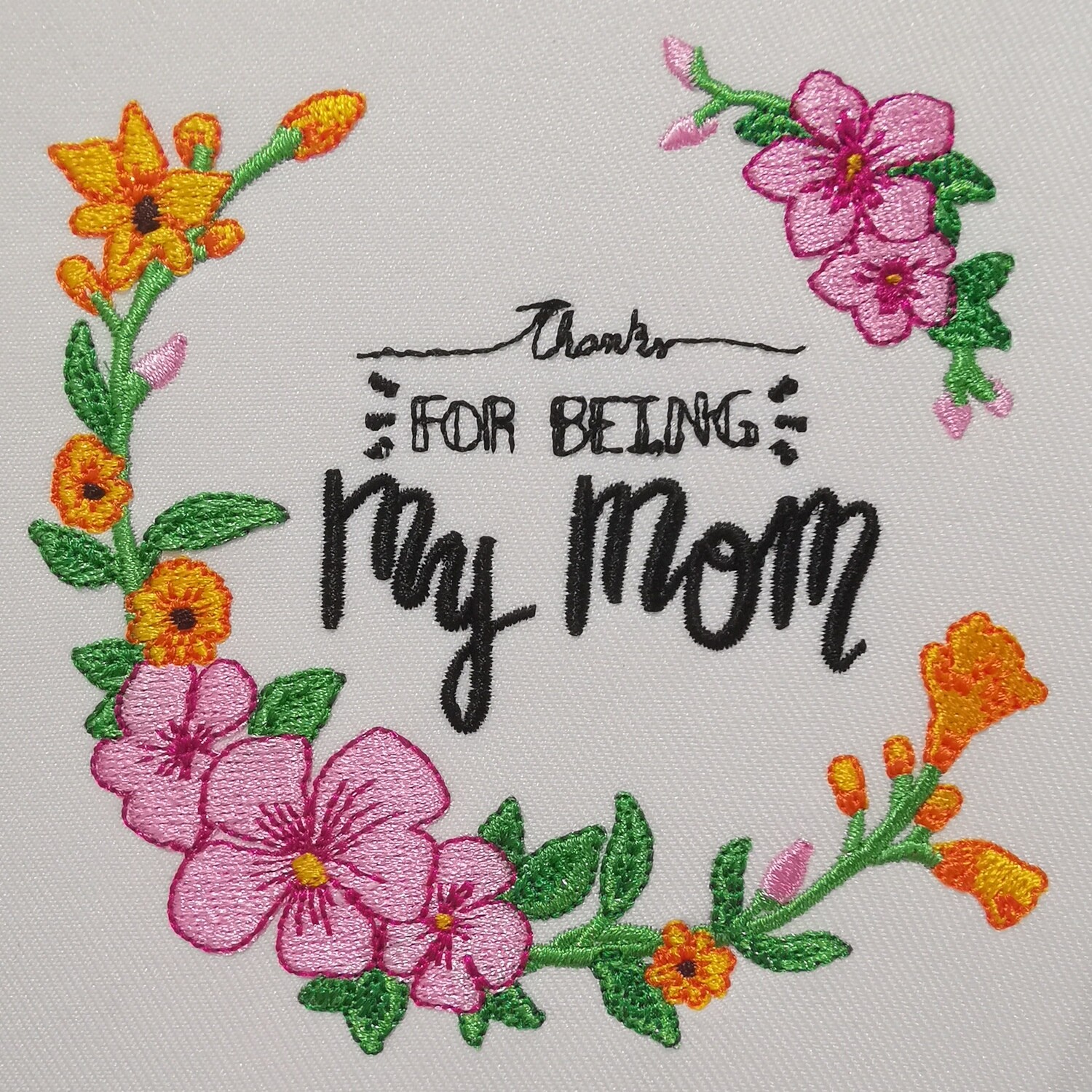 Mother&#39;s Day Embroidery Design - Thanks For Being My Mom