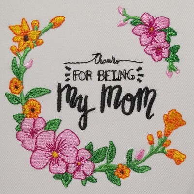 Mother's Day embroidery design - Thanks For Being My Mom