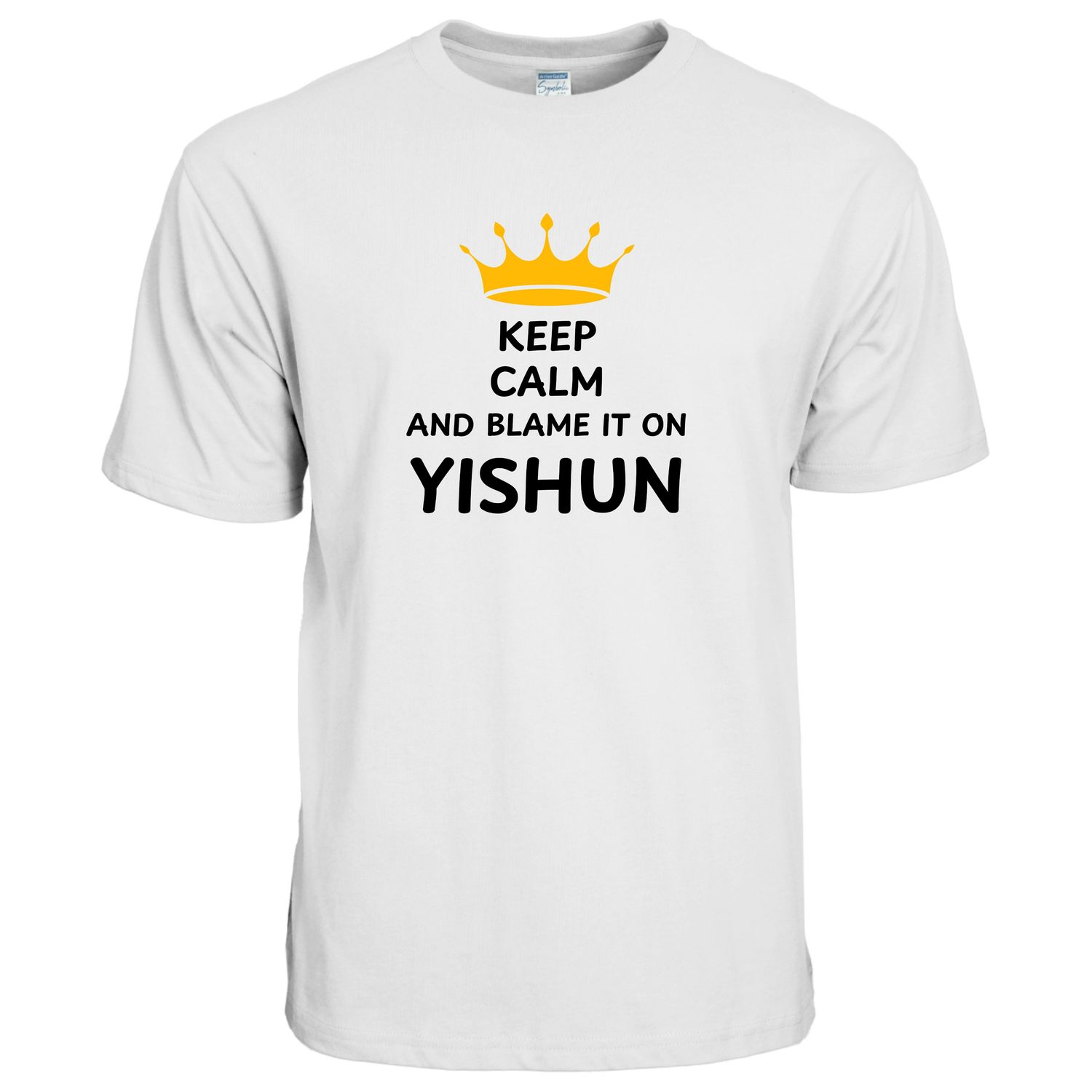 &quot;Keep Calm and Blame it on Yishun&quot; – Premium 100% Cotton Round Neck T-Shirt with Crown Graphic