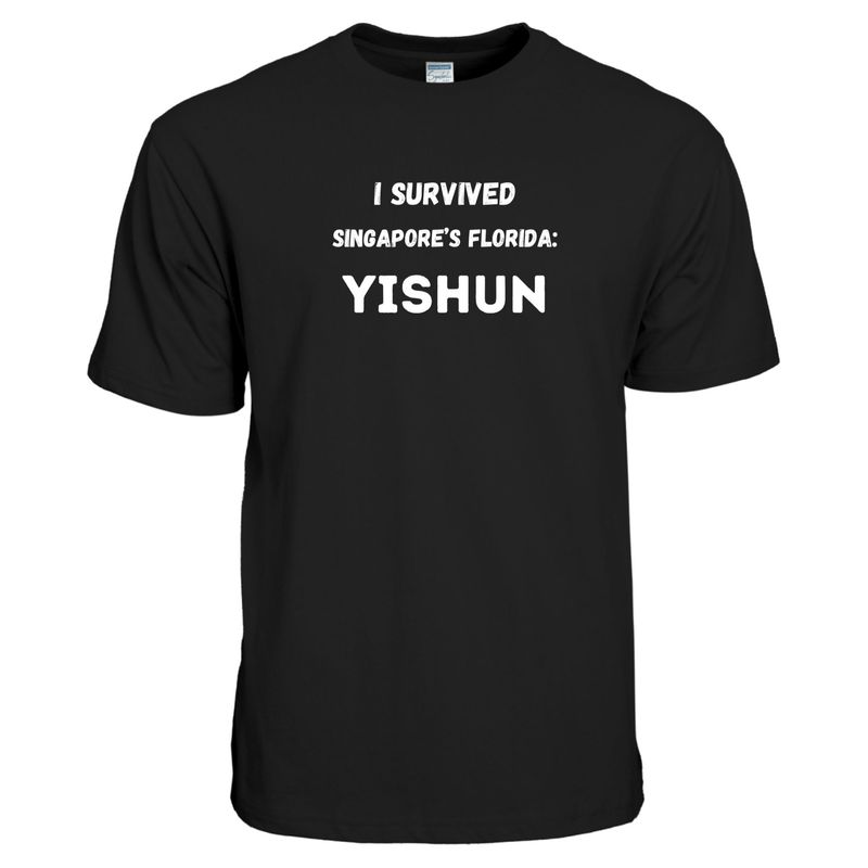 I Survived Singapore&#39;s Florida: Yishun – Premium Cotton T-Shirt​