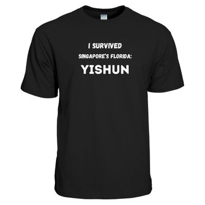 I Survived Singapore&#39;s Florida: Yishun – Premium Cotton T-Shirt​