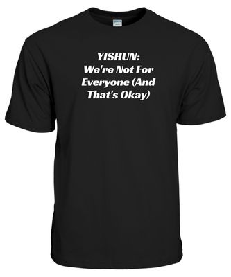 Yishun: We&#39;re Not For Everyone – Premium Cotton T-Shirt