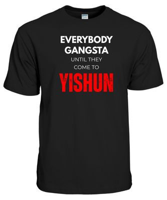 Every Gangsta Until They Come to Yishun – Premium Cotton T-Shirt
