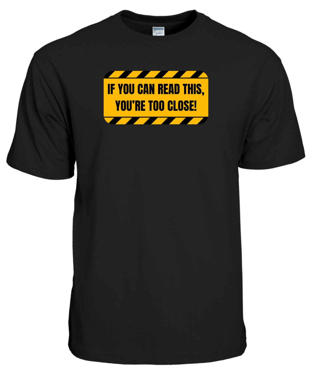 &quot;If You Can Read This, You’re Too Close&quot; – Funny Social Distancing T-Shirt