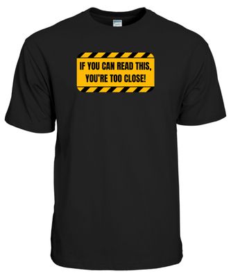 &quot;If You Can Read This, You’re Too Close&quot; – Funny Social Distancing T-Shirt