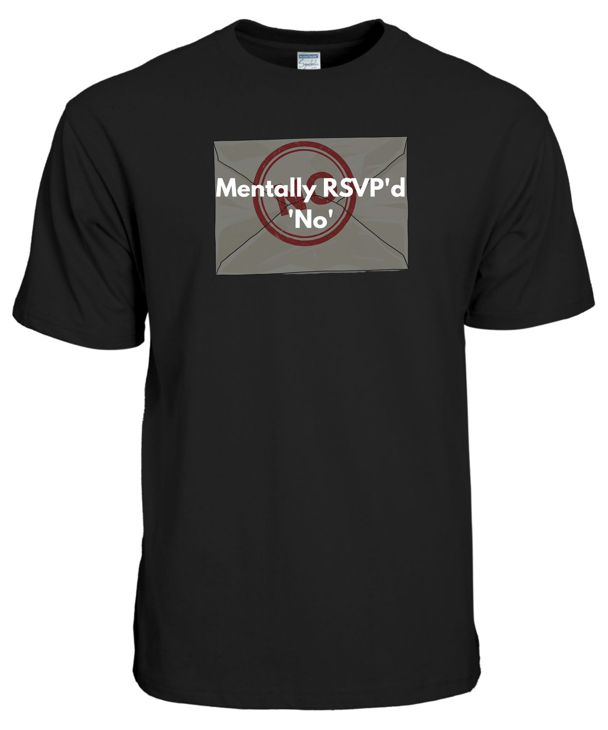 Mentally RSVP&#39;d No T-Shirt - Humorous Anti-Social Tee