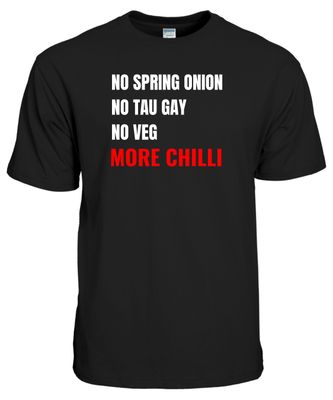 No Spring Onion, No Tau Gay, No Veg, More Chilli T-Shirt