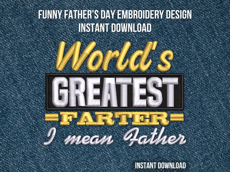 Funny embroidery design reading “World’s Greatest Farter, I Mean Father” in yellow, white, and black thread on dark fabric.