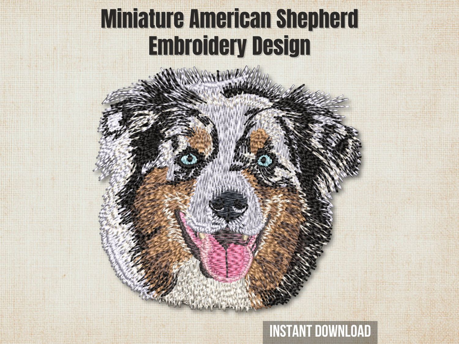 An embroidered Miniature American Shepherd design with blue eyes, displayed on a beige background with promotional text.