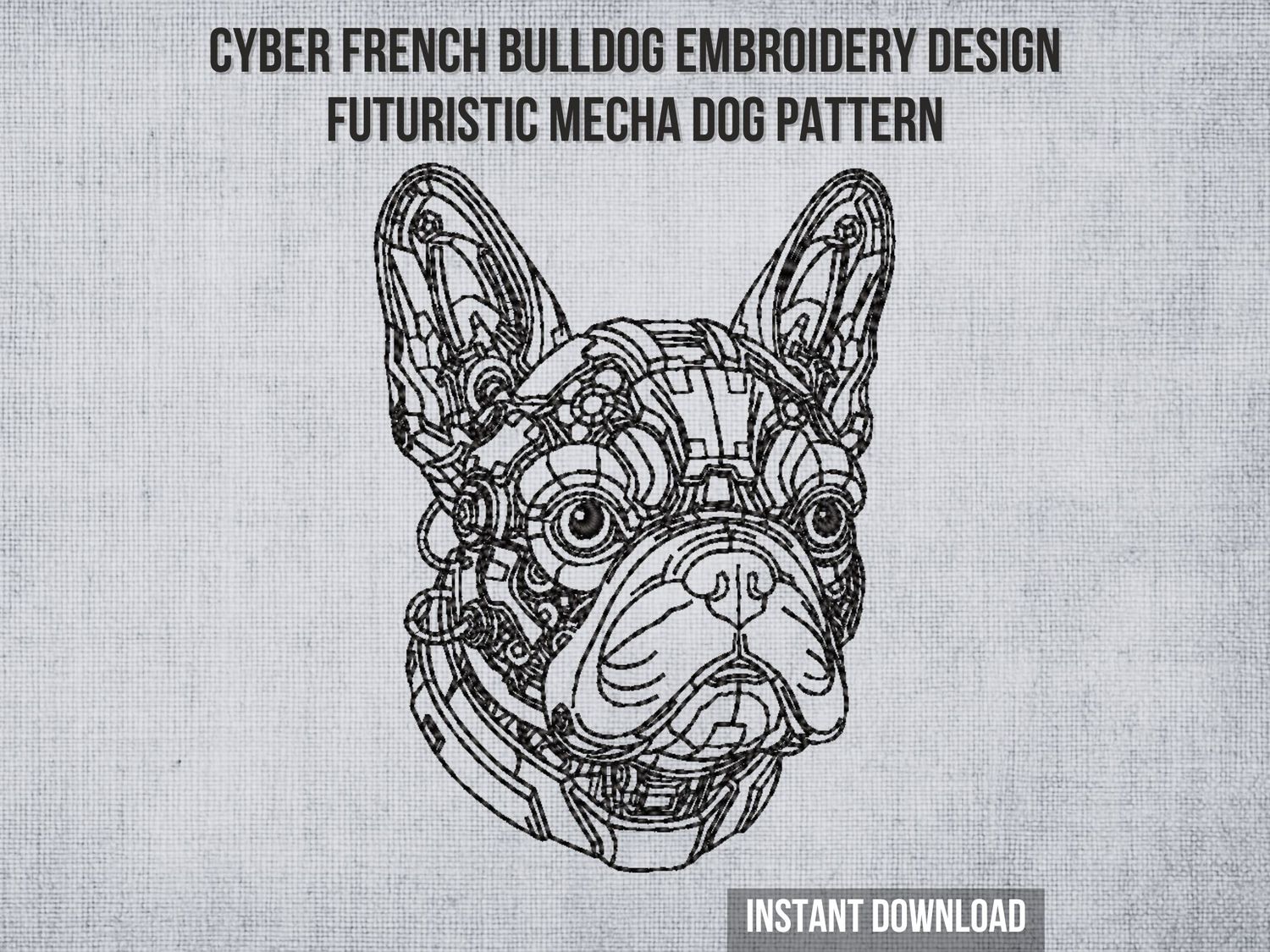 Embroidery of a cybernetic French Bulldog head with mechanical details and futuristic design on a light fabric background.