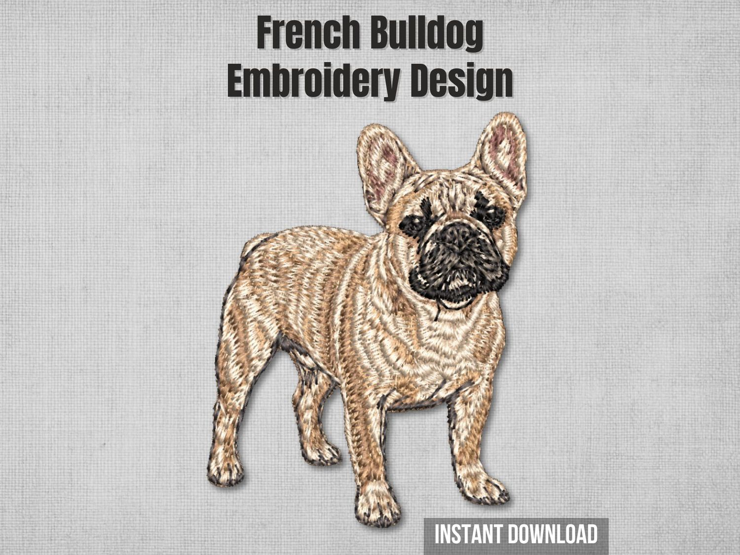 Photorealistic standing fawn French Bulldog embroidery for 4x4 hoops. Thread painting of a proud, alert Frenchie.