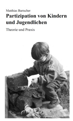 Partizipation von Kindern und Jugendlichen - Theorie und Praxis