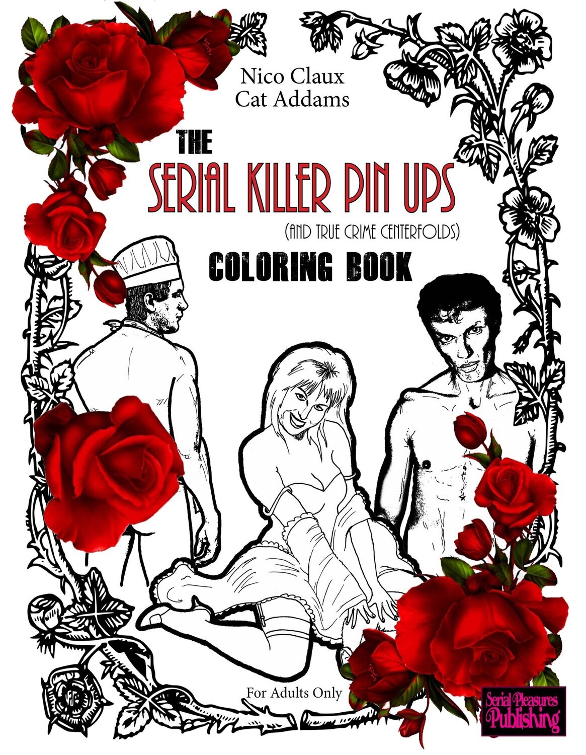 The Serial Killer Pin Ups Coloring Book (collector edition)