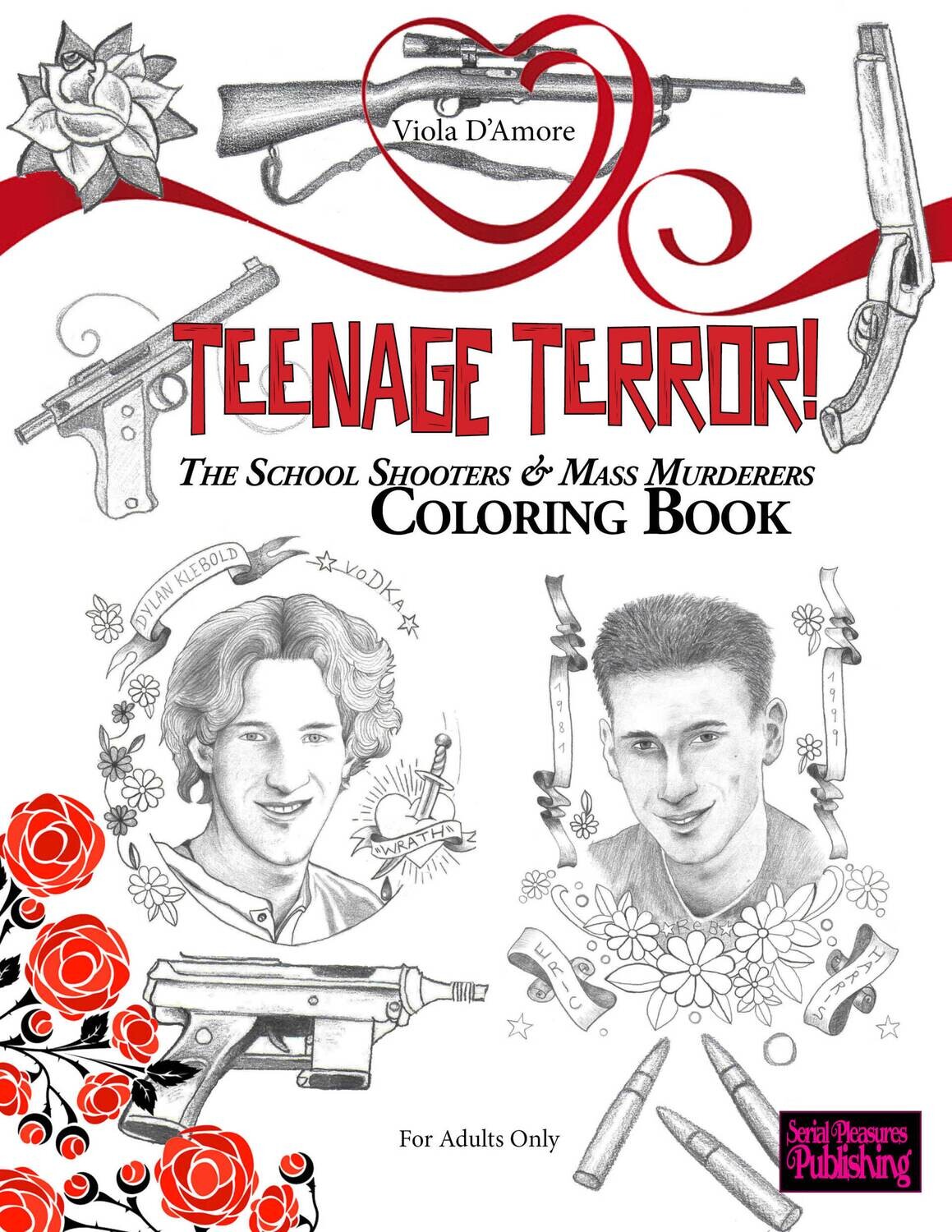 Teenage Terror! The School Shooters & Mass Murderers Coloring Book (collector edition)