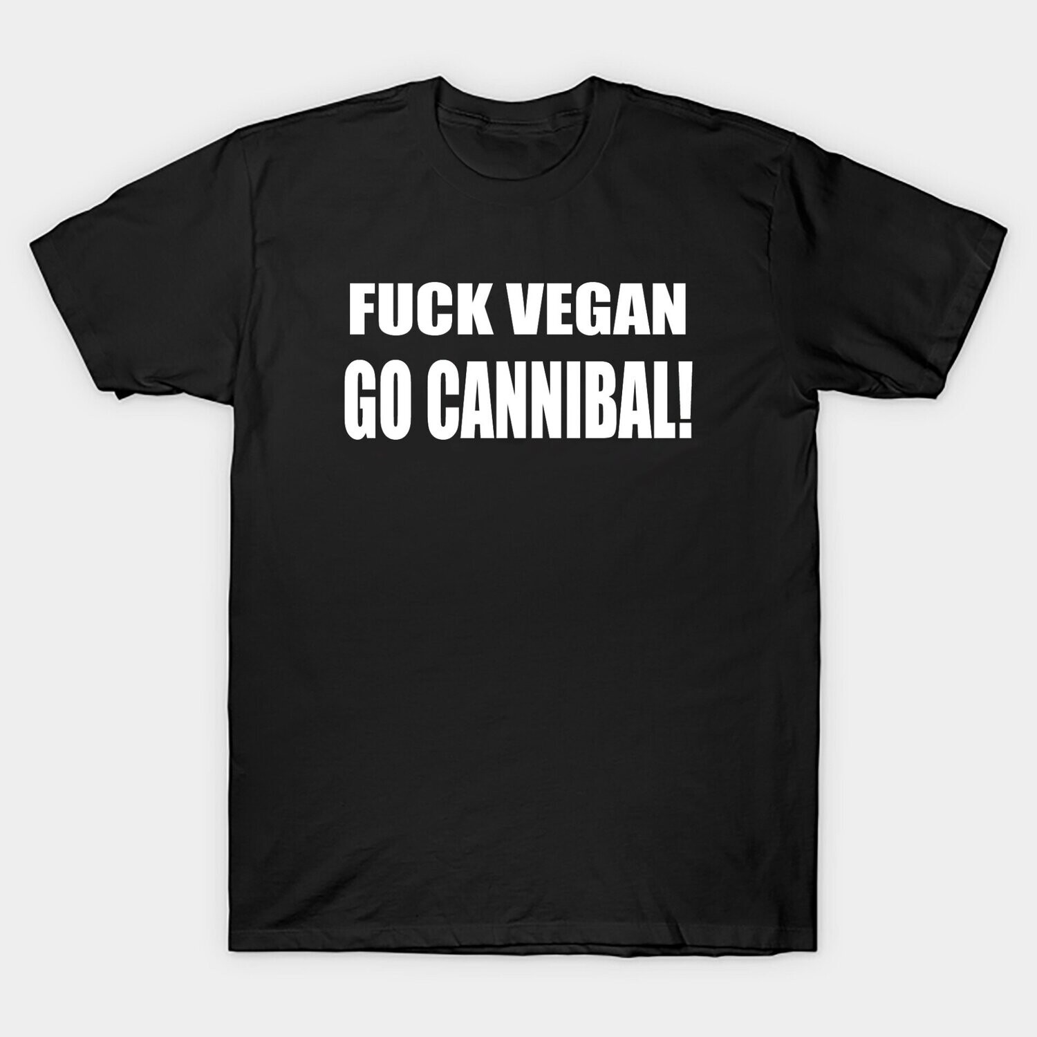 Go cannibal! t-shirt