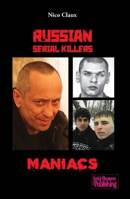 Russian Serial Killers: Maniacs (Collector's edition - Signed Hardcover)