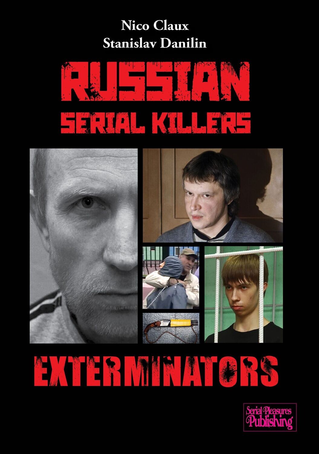 Russian Serial Killers: Exterminators (Collector's edition - Signed Hardcover)