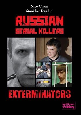 Russian Serial Killers: Exterminators (Collector's edition - Signed Hardcover)