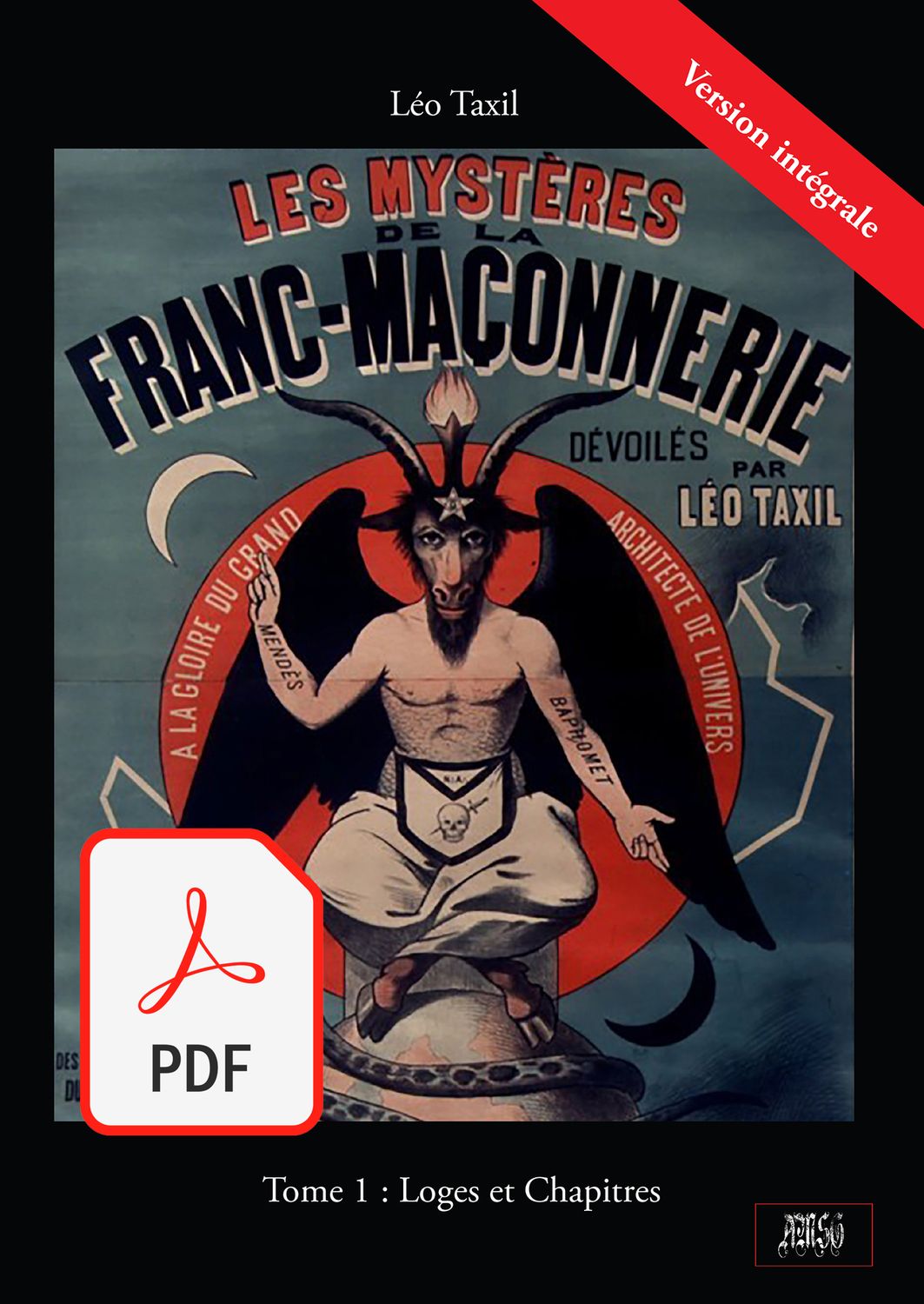 Les Mystères de la Franc-Maçonnerie dévoilés, Tome 1 : Loges et Chapitres  (French PDF)