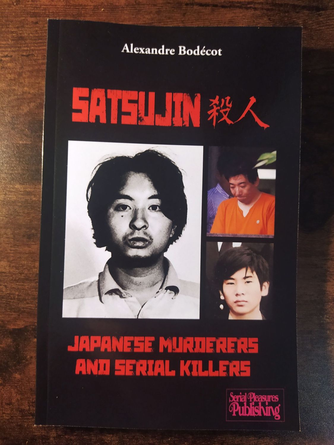 Satsujin, Japanese murderers and serial killers (English paperback) Satsujin, Japanese murderers and serial killers (English paperback)