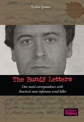 The Bundy Letters - One man’s correspondence with America’s most infamous serial killer The Bundy Letters - One man’s correspondence with America’s most infamous serial killer