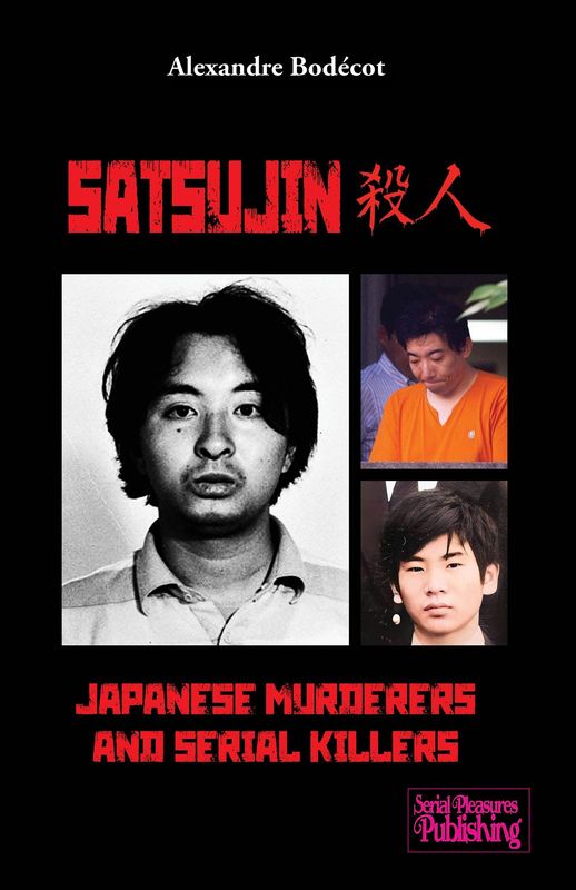 Satsujin, Japanese murderers  and serial killers (English paperback)