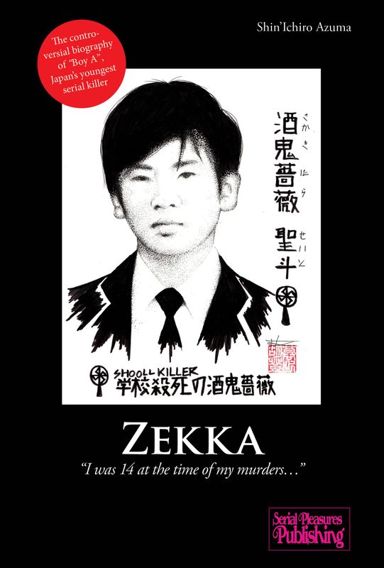 Zekka, the autobiography of Japan's youngest serial killer (English paperback)