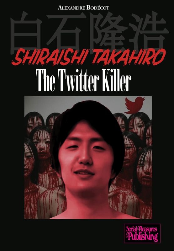 The Twitter Killer, The Diary of Shiraishi Takahiro  (English paperback)