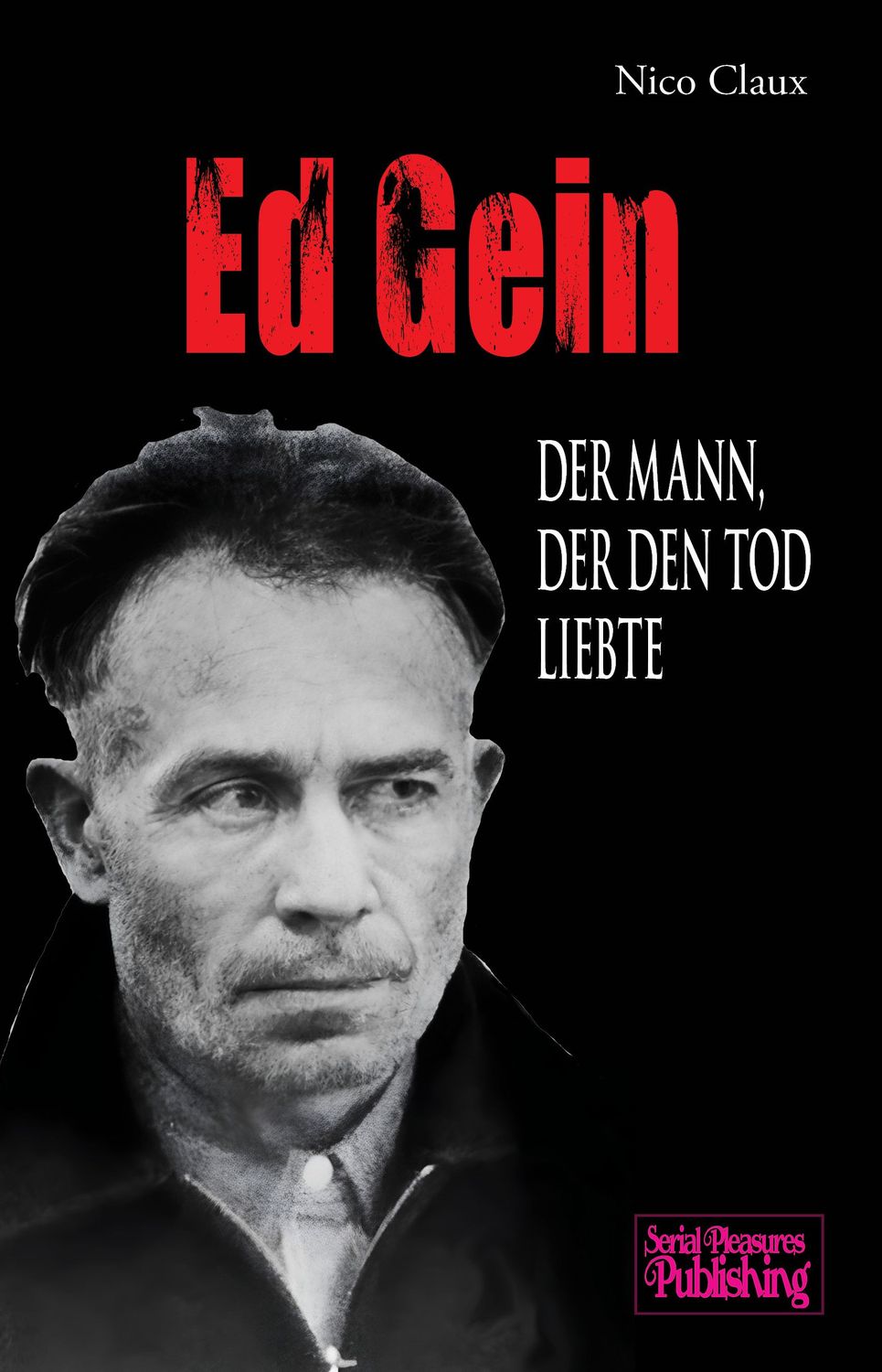 Ed Gein Der mann der den tod liebte (German paperback, signed) Ed Gein Der mann der den tod liebte (German paperback, signed)