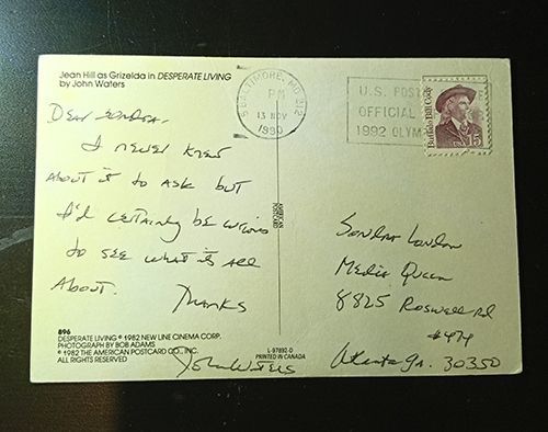 John Waters postcard sent to Sondra London John Waters postcard sent to Sondra London
