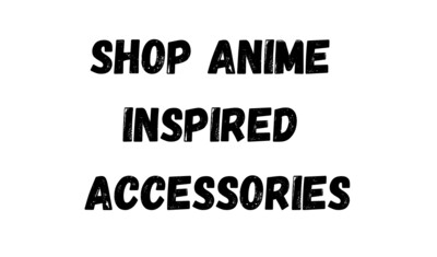 Shop Anime Inspired Accessories