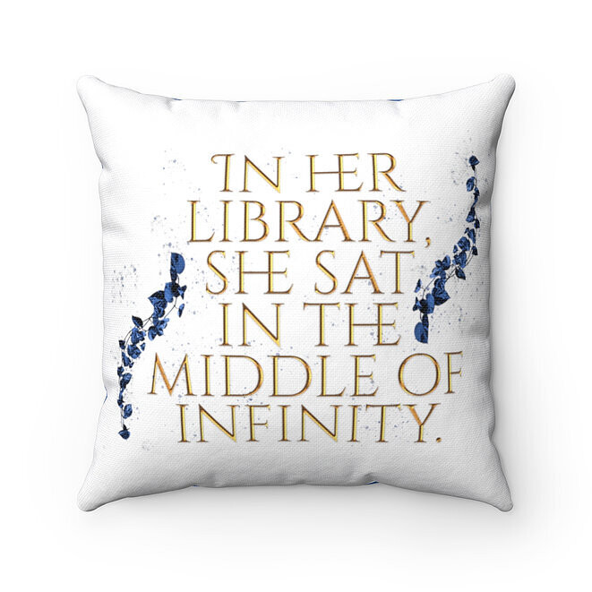 Unwritten Pillow: &quot;In her library she sat in the middle of infinity.&quot;