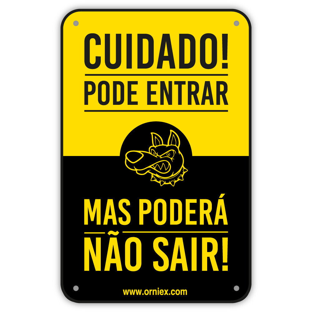 Orni-ex | Placa PVC Cuidado! Pode entrar mas poderá não sair! Orni-ex | Placa PVC Cuidado! Pode entrar mas poderá não sair!