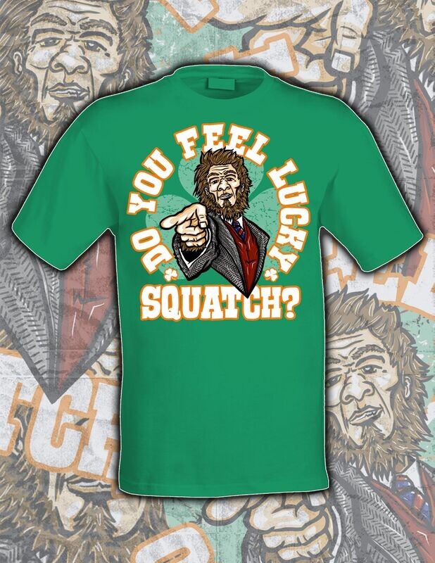 Do You Feel Lucky Squatch?
