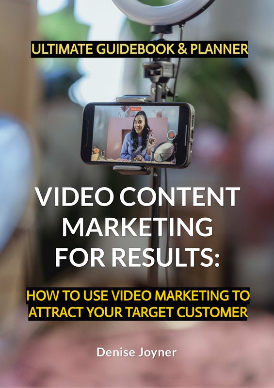 Video Content Marketing: How to Use Video Marketing to Attract Your Target Customer